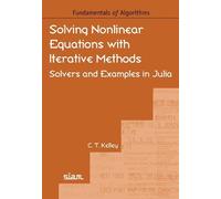 C. T. Kelley Solving Nonlinear Equations with Iterative Methods (Tascabile)