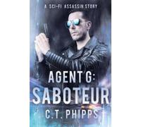 C. T. Phipps Agent G: Saboteur: 2 (Futurepunk) (Tascabile)