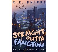 C T Phipps Straight Outta Fangton (Tascabile) United States of Monsters