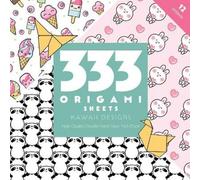 C&T Publishing 333 Origami Sheets Kawaii Designs (Tascabile)