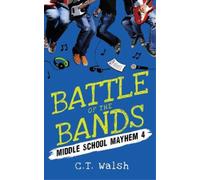 C T Walsh Battle of the Bands (Tascabile) Middle School Mayhem