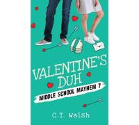 C T Walsh Valentine's Duh (Tascabile) Middle School Mayhem