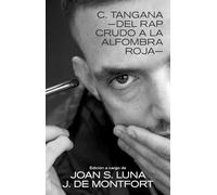 C. TANGANA: -DEL RAP CRUDO A LA ALFOMBRA ROJA-: 38