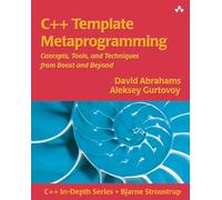 C++ Template Metaprogramming: Concepts, Tools, and Techniques from Boost and Beyond