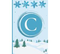 C: The Letter [C] Winter Journal: A Personalized, Lined, Undated, 100-Page Notebook for Pause, Balance, and Focus