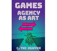 C. Thi Nguyen Games (Tascabile) Thinking Art