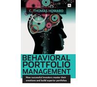 C. Thomas Howard Behavioral Portfolio Management (Copertina rigida)