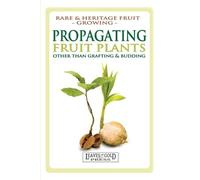 C Thornton David Alexander Crichton Propagating Fruit Plants (Tascabile)