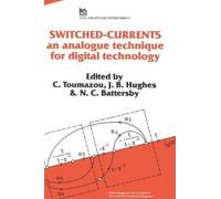 C. Toumazou Switched Currents (Copertina rigida) Materials, Circuits and Devices