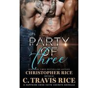 C Travis Rice Christopher Rice Party of Three (Tascabile)