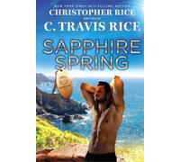 C Travis Rice Christopher Rice Sapphire Spring (Tascabile) Sapphire Cove