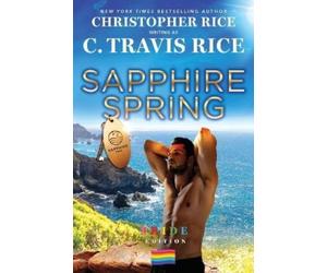 C Travis Rice Christopher Rice Sapphire Spring (Tascabile) Sapphire Cove