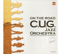 C.U.G.Jazz Orchestra - On the Road: 15th Anniversary