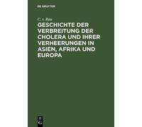 C V Rau Geschichte Der Verbreitung Der Cholera Und Ihrer Verh (Copertina rigida)