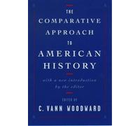 C. Vann Woodward The Comparative Approach to American History (Tascabile)