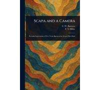 C W Burrows F S (Francis Spurstow) Miller Scapa and a Camera (Tascabile)