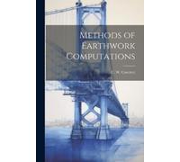 C W Crockett Methods of Earthwork Computations (Tascabile)