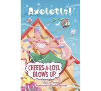 C W Estes Cheers-A-Lotl Blows Up (Copertina rigida) Axolotls