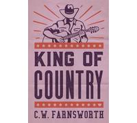 C W Farnsworth King of Country (Tascabile)