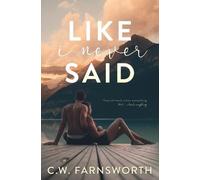 C W Farnsworth Like I Never Said (Tascabile)