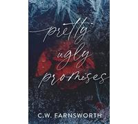 C W Farnsworth Pretty Ugly Promises (Tascabile)