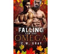 C W Gray C. W. Gray Falling for the Omega (Tascabile)