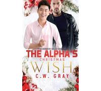 C W Gray The Alpha's Christmas Wish (Tascabile)
