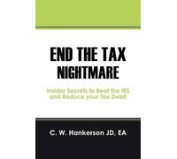 C W Hankerson Jd Ea End the Tax Nightmare (Tascabile)