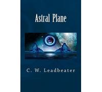 C W Leadbeater Astral Plane (Tascabile)