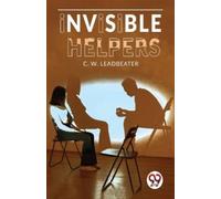C. W. Leadbeater Invisible Helpers (Tascabile)