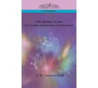 C W Leadbeater The Astral Plane (Tascabile)