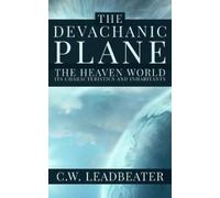 C W Leadbeater The Devachanic Plane (Tascabile)