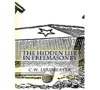 C W Leadbeater The Hidden Life in Freemasonry (Tascabile)