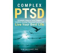 C W Lockhart Complex PTSD (Tascabile) Outshine Trauma