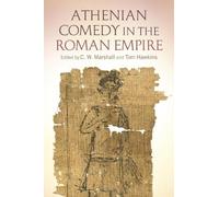C. W. Marshall Athenian Comedy in the Roman Empire (Tascabile)