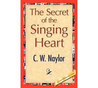 C W Naylor The Secret of the Singing Heart (Tascabile)