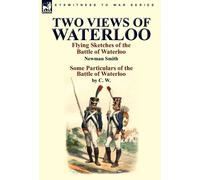 C W Newman Smit Two Views of Waterloo: Flying Sketches of the (Copertina rigida)