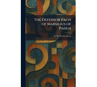 C W Previte-Orton The Defensor Pacis of Marsilius of Padua (Copertina rigida)