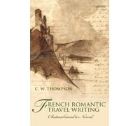 C. W. Thompson French Romantic Travel Writing (Copertina rigida)