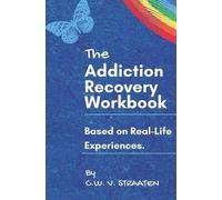 C W V Straaten The Addiction Recovery Workbook (Tascabile)
