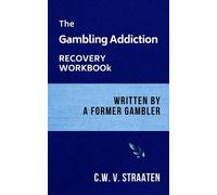 C W V Straaten The Gambling Addiction Recovery Workbook (Tascabile)