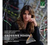 Lucrezia Liberati C. Wieck-Schumann, A. Von Henselt: Crossing Roads (CD)