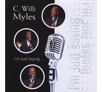 C.Willi Myles - I M Just Saying