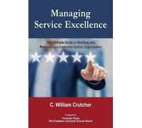 C William Crutcher Crutcher C William Managing Service Excellence (Tascabile)