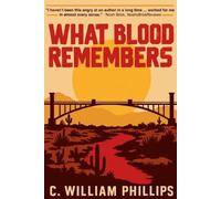 C William Phillips What Blood Remembers (Tascabile)