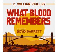 C William Phillips What Blood Remembers (Tascabile)