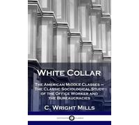 C Wright Mills White Collar (Tascabile)