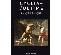 C Y C L I A - L’ U L T I M E: Le Cycle de Cylia