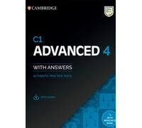 C1 Advanced. Authentic Examination Papers. C1 Advanced 4. Student's Book with Answers. Per le Scuole superiori. Con espansione online. Con Audio: Authentic Practice Tests