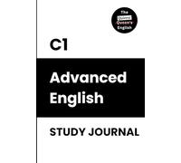 C1 Advanced English Study Journal: Track Your Progress as You Prepare for the C1 Advanced English Exam